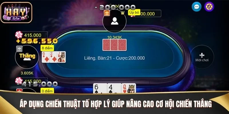 Áp dụng chiến thuật tố hợp lý sẽ giúp nâng cao cơ hội chiến thắng