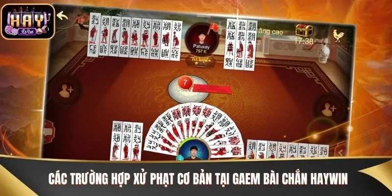 Chơi Chắn cần nhớ các tình huống xử phạt để tránh