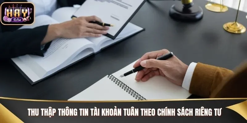 Thu thập thông tin tài khoản tuân theo chính sách riêng tư