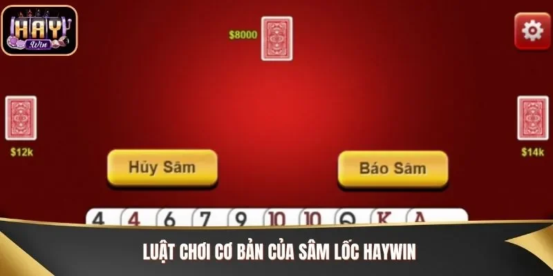 Luật chơi cơ bản của Sâm lốc Haywin cập nhật mới nhất