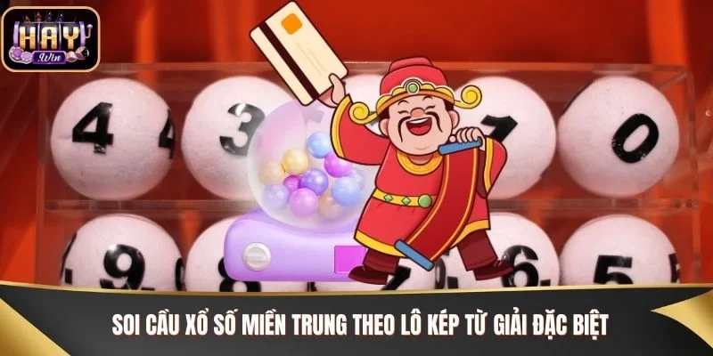 Soi cầu xổ số miền Trung theo lô kép từ giải đặc biệt